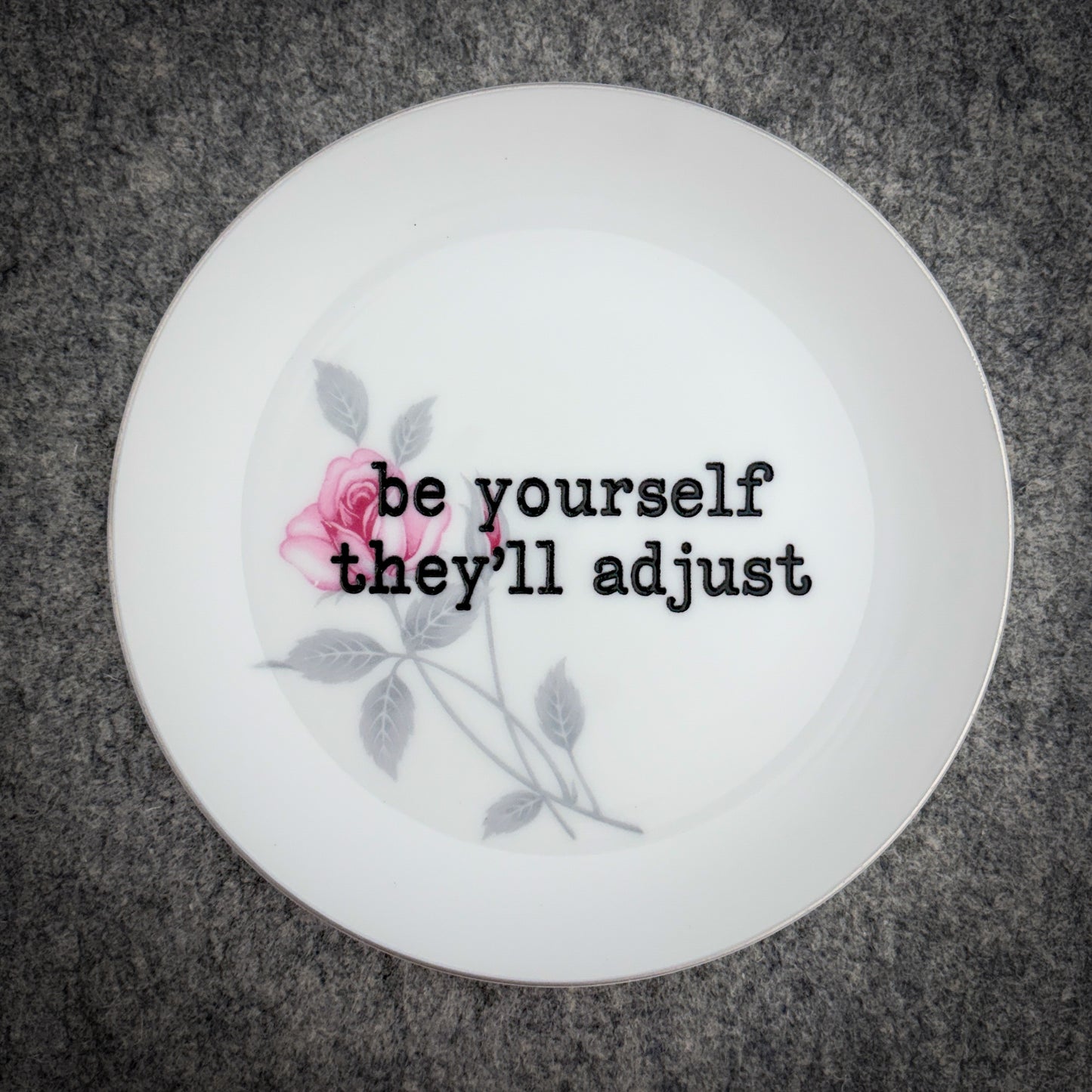 be yourself they'll adjust