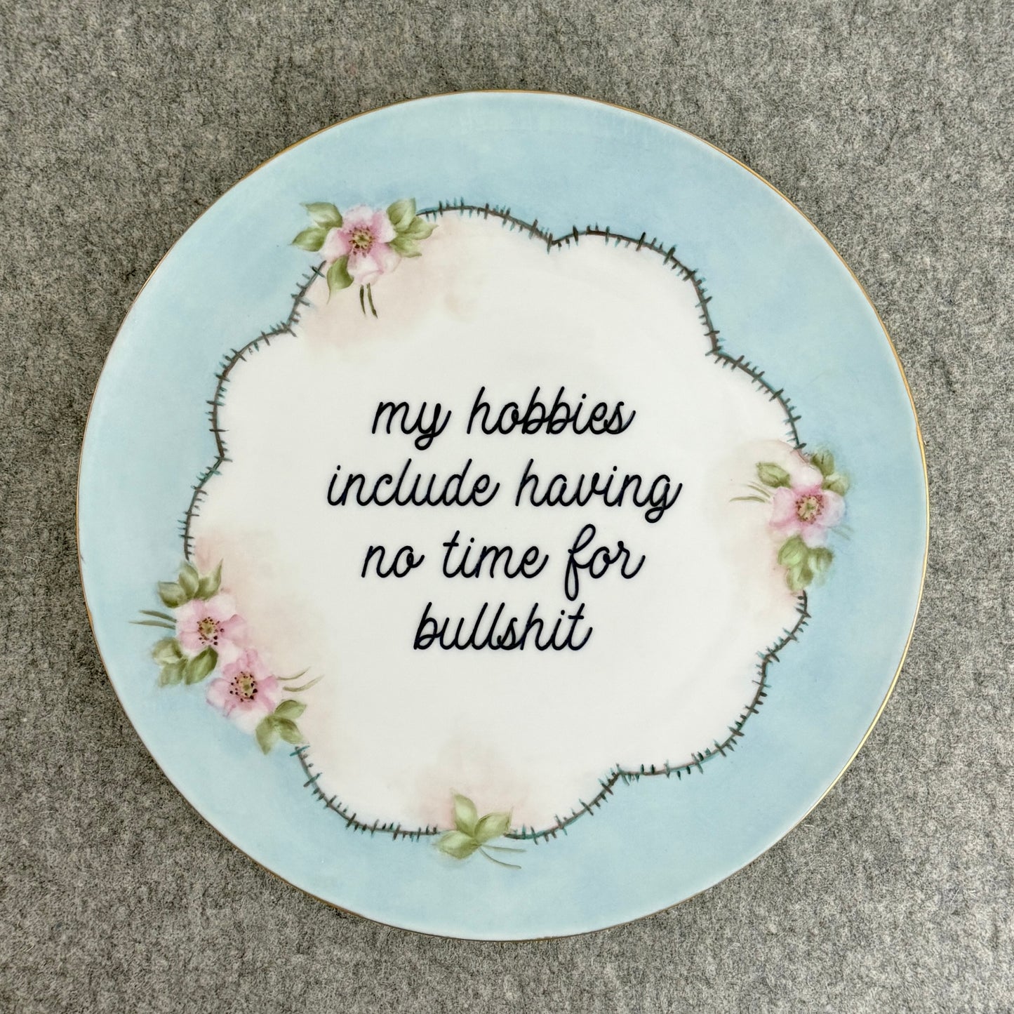 my hobbies include having no time for bullshit
