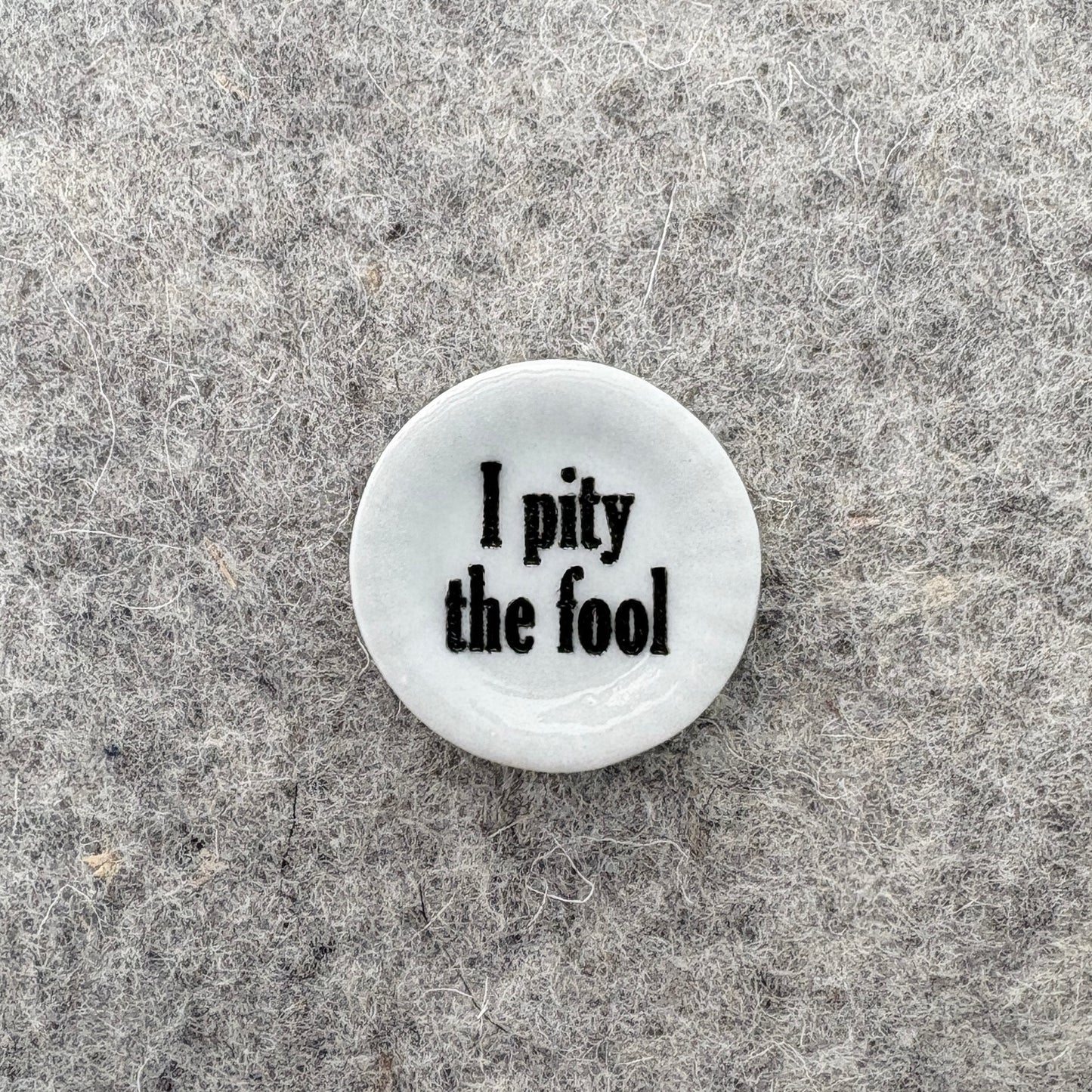 I pity the fool