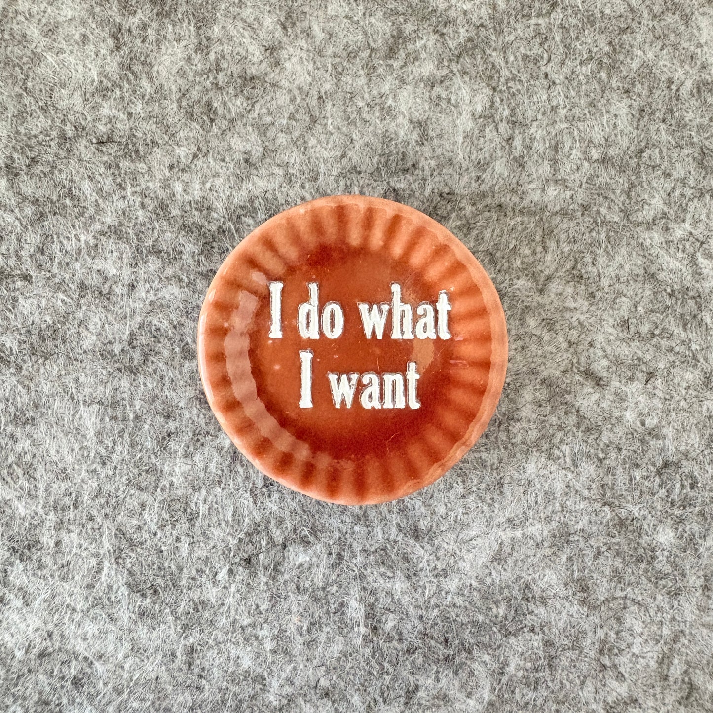 I do what I want