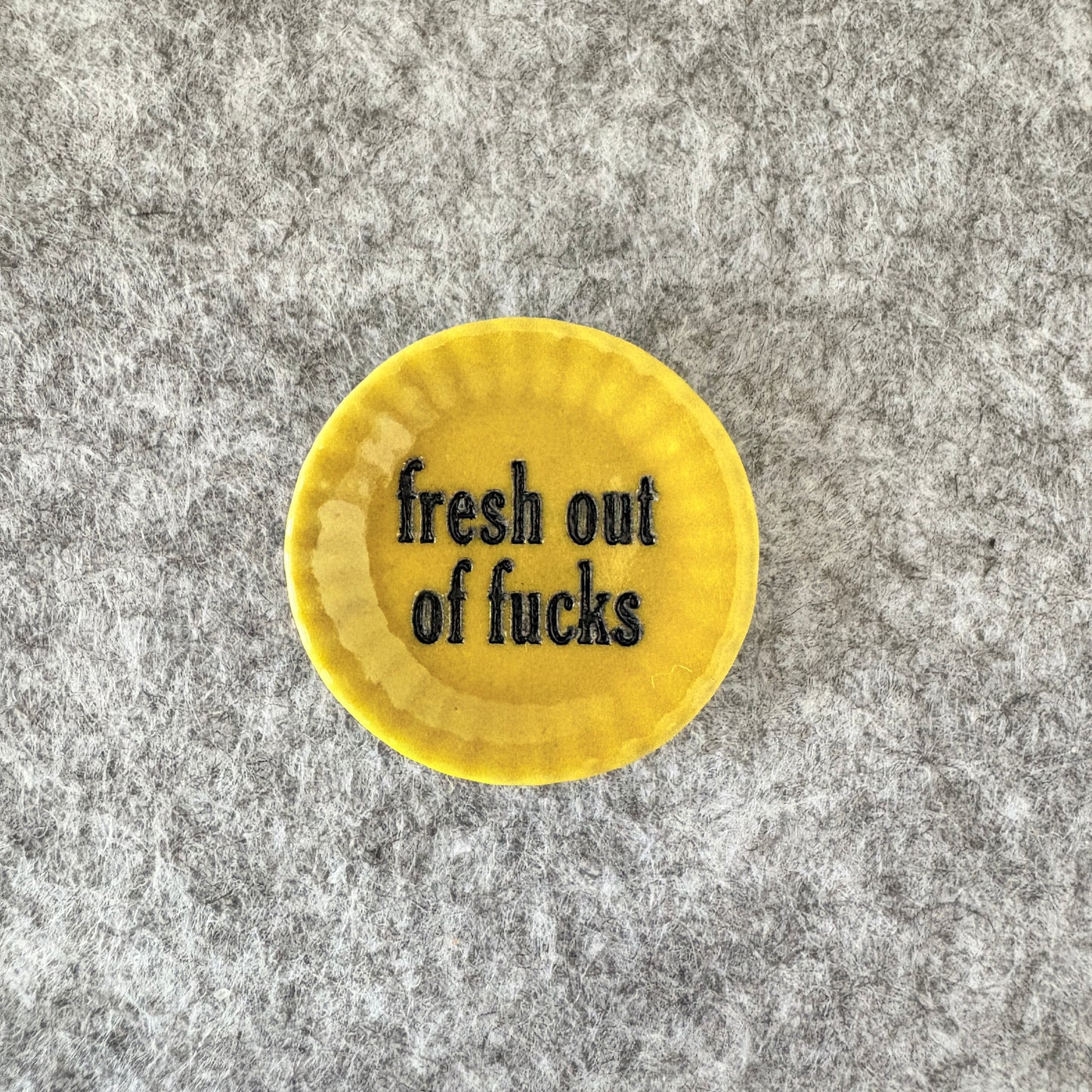 fresh out of fucks