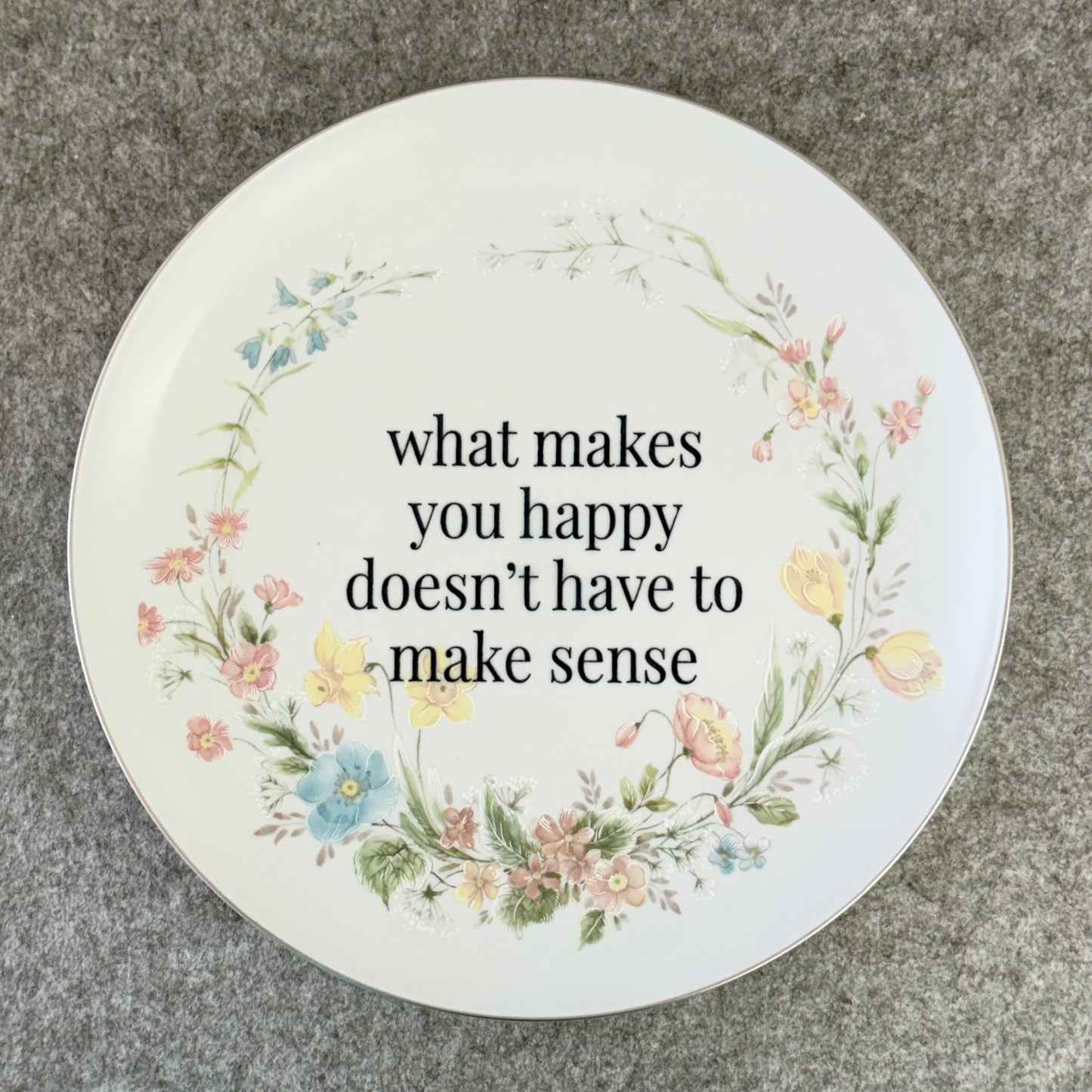what makes you happy doesn't have to make sense