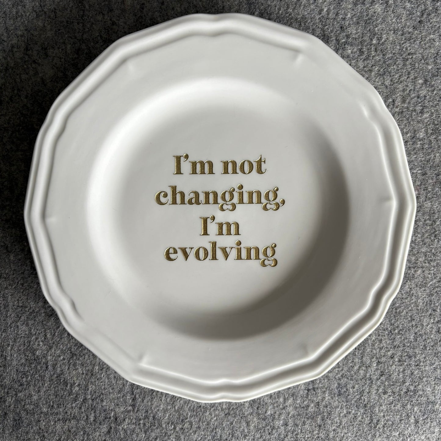 I'm not changing, I'm evolving