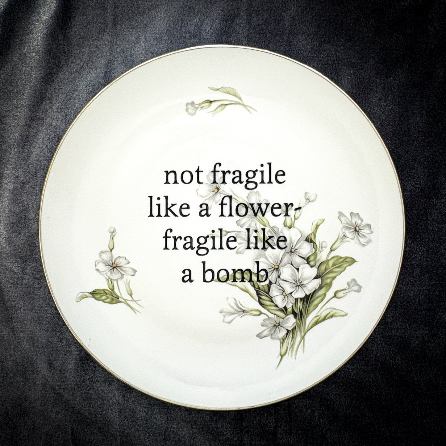 not fragile like a flower - fragile like a bomb
