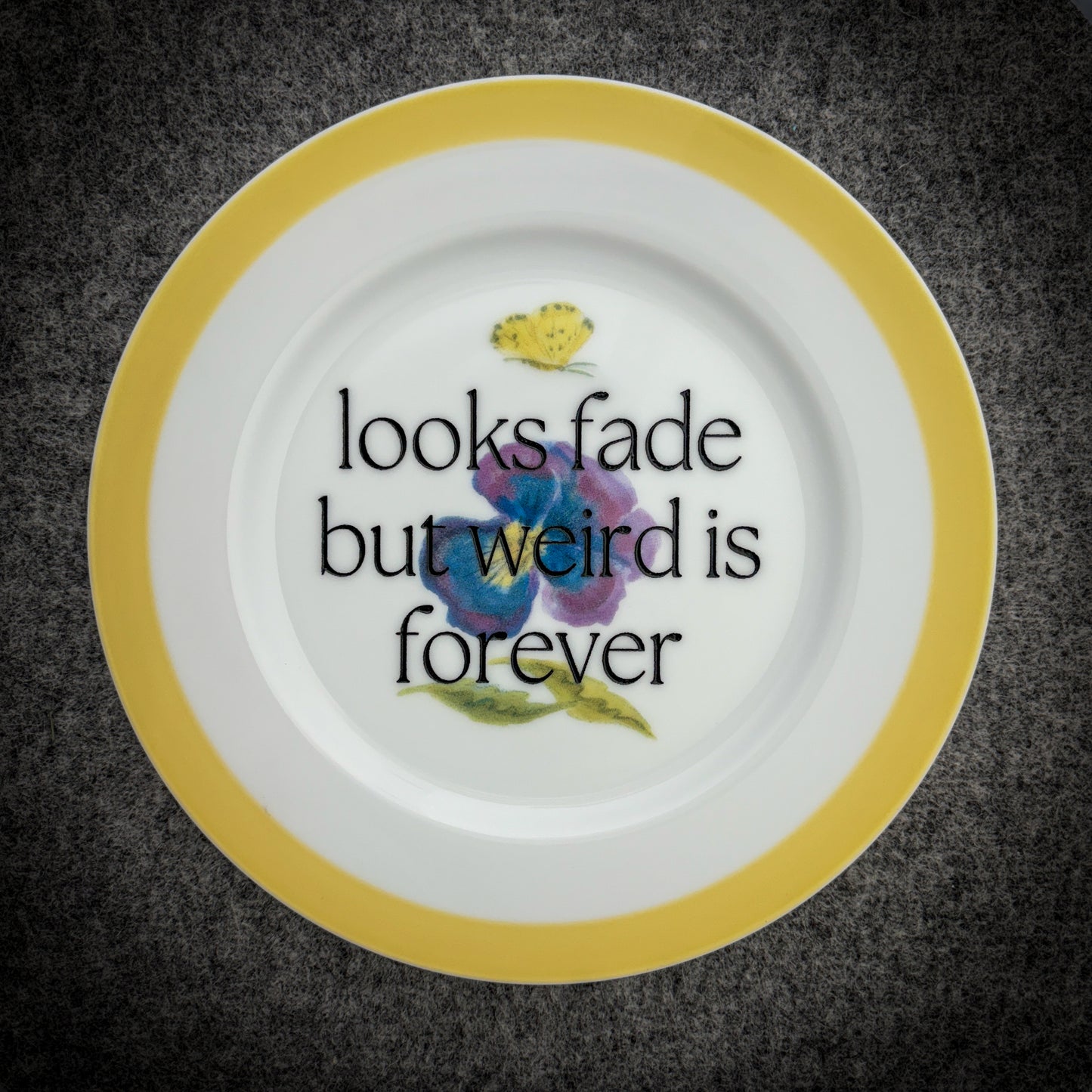 looks fade but weird is forever