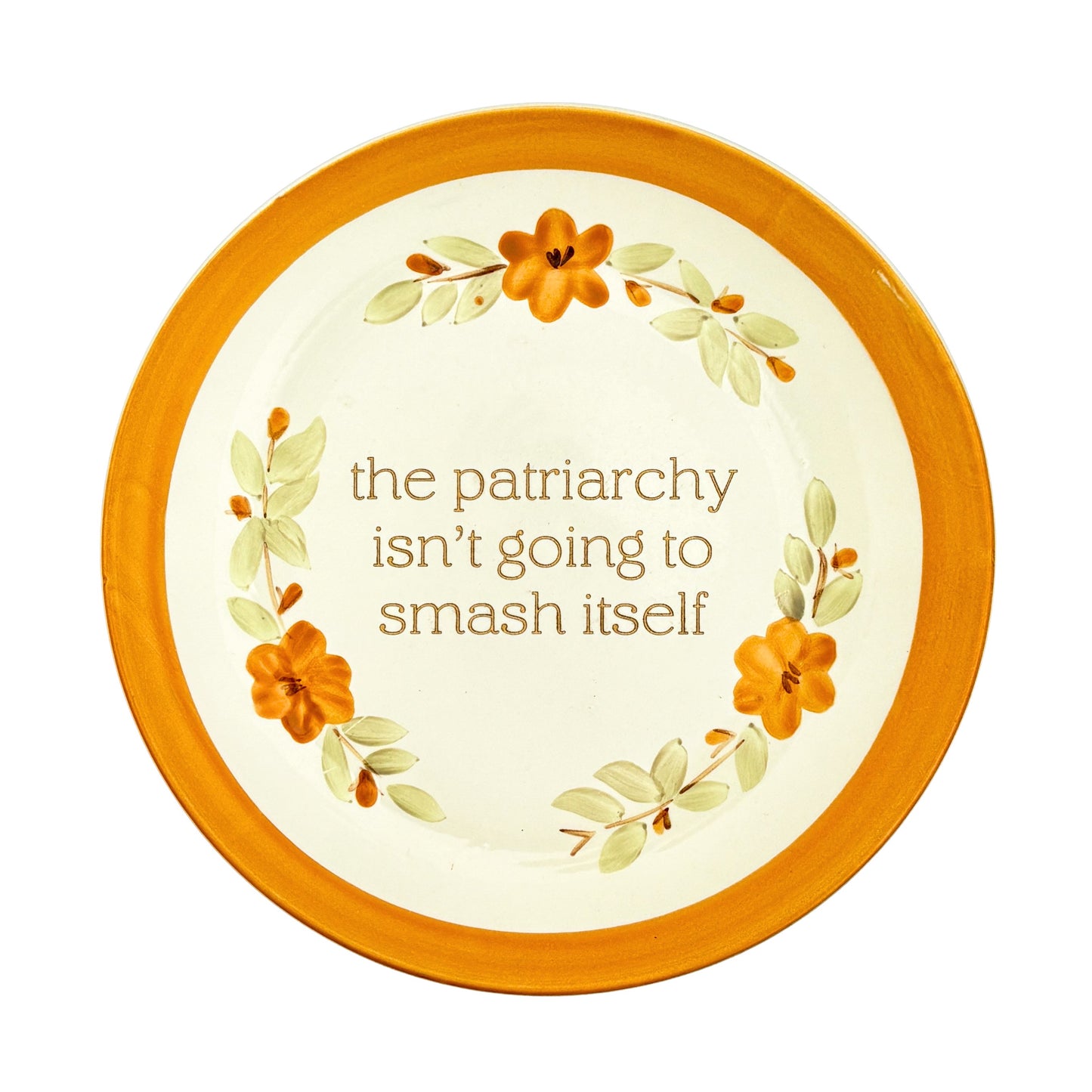 the patriarchy isn't going to smash itself