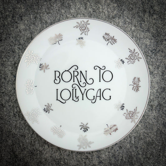 born to lollygag