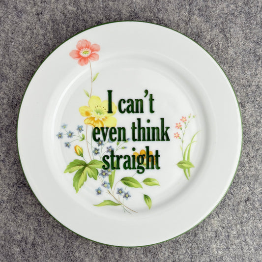 I can't even think straight