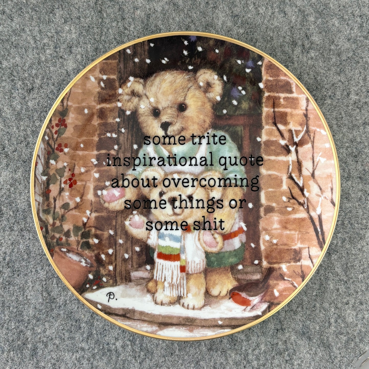 some trite inspirational quote about overcoming some things or some shit