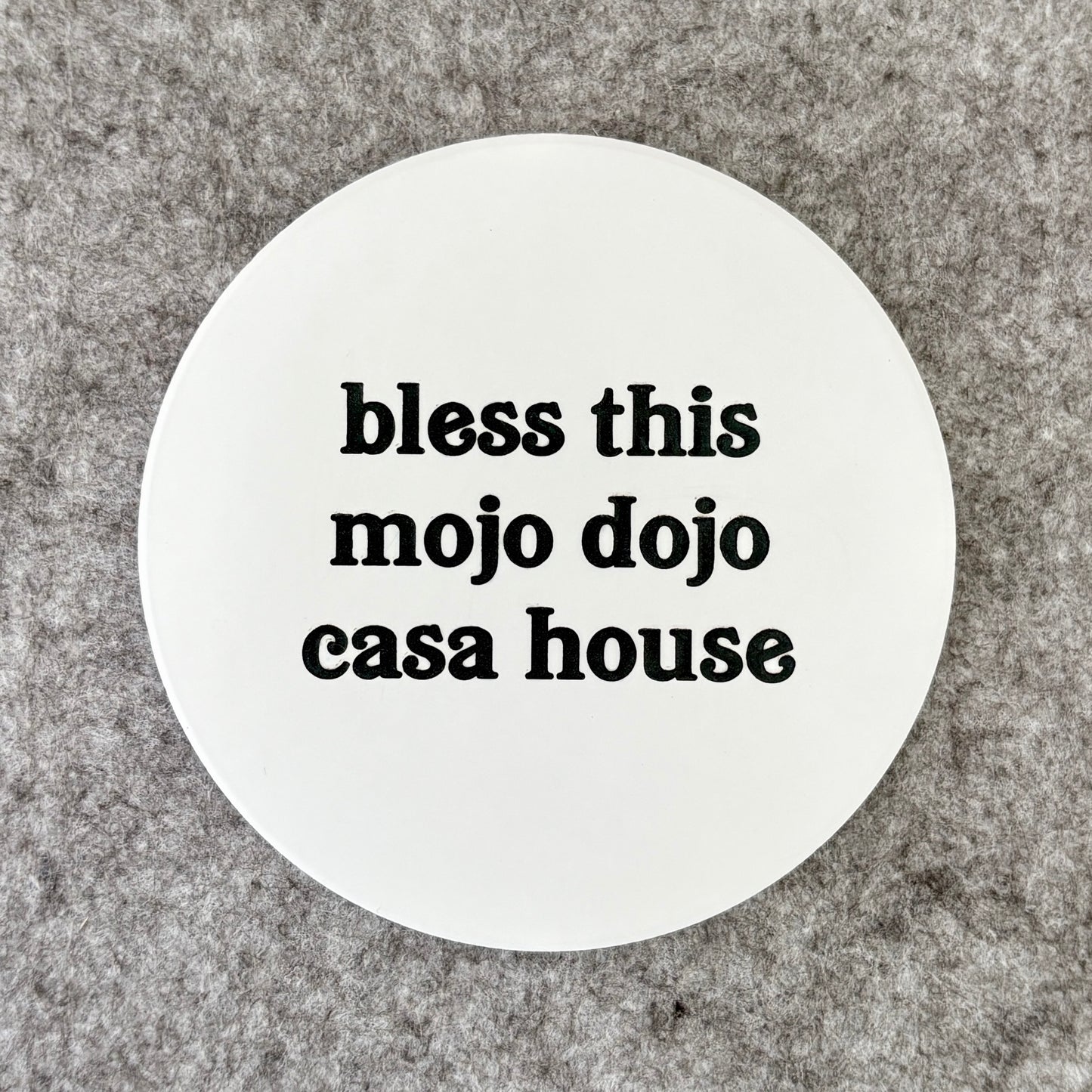 bless this mojo dojo casa house