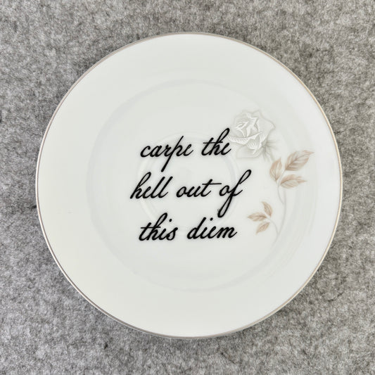 carpe the hell out of this diem