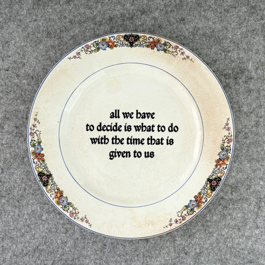 all we have to decide is what to do with the time that is given to us