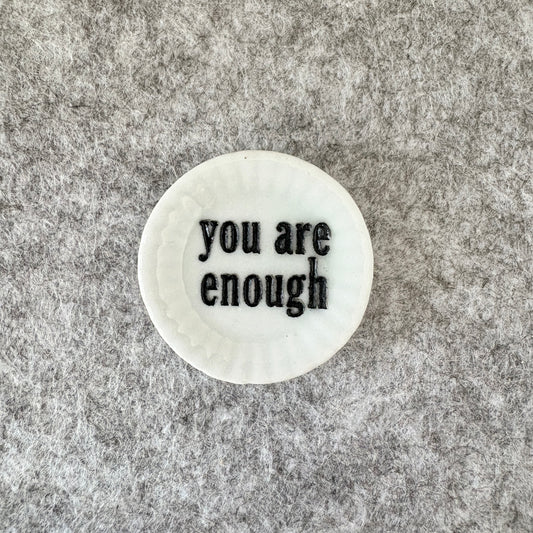 you are enough