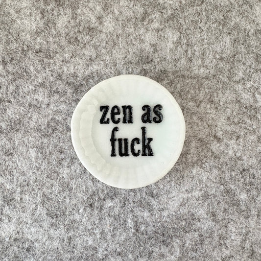 zen as fuck