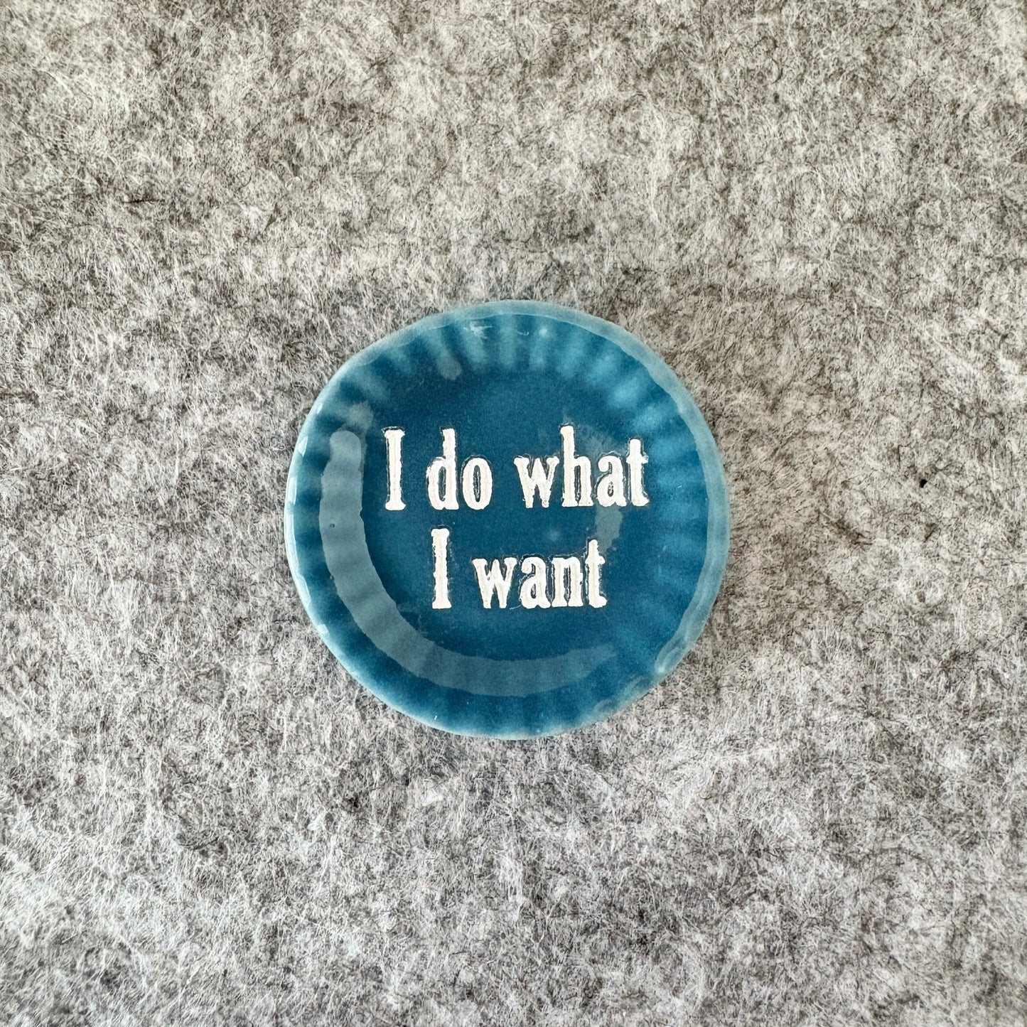 I do what I want