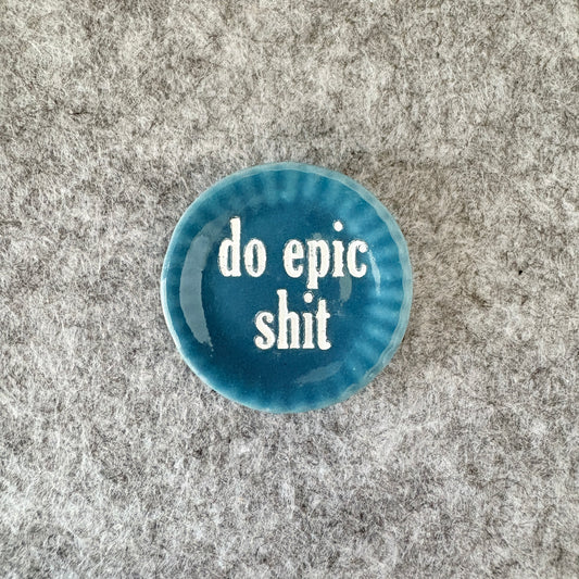do epic shit
