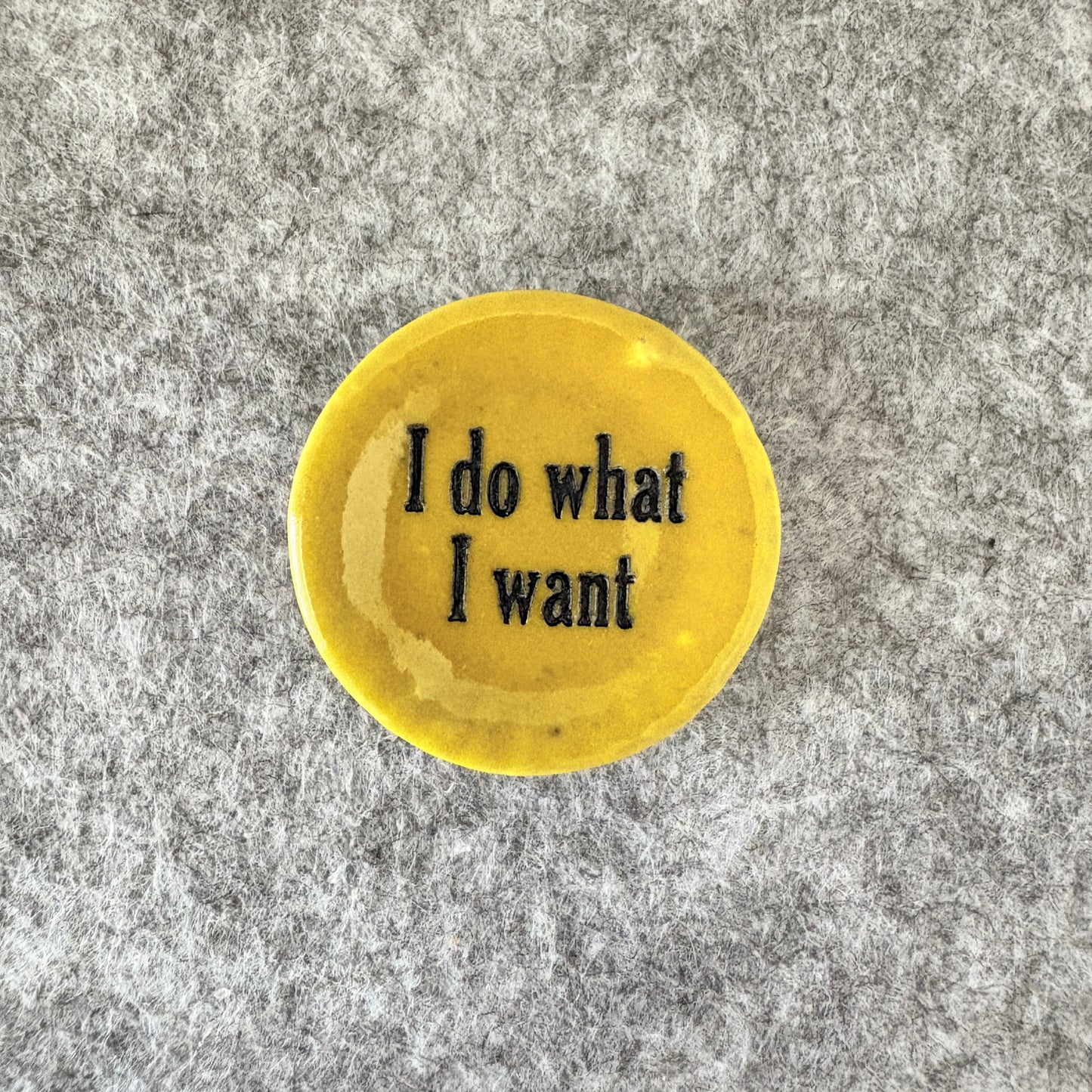 I do what I want