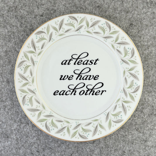 at least we have each other