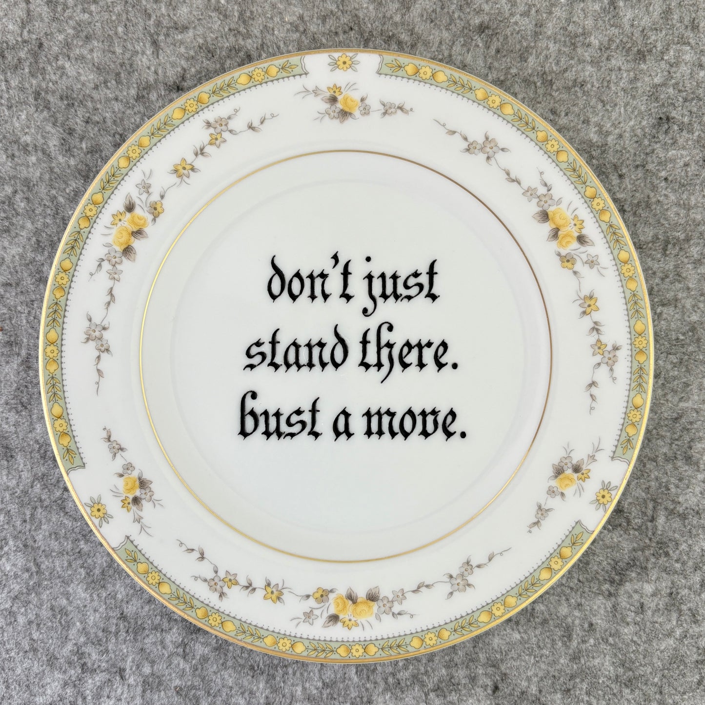 don't just stand there. bust a move.