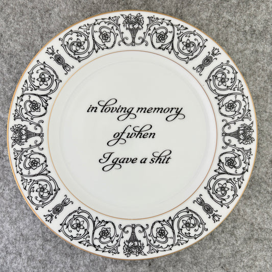 in loving memory of when I gave a shit