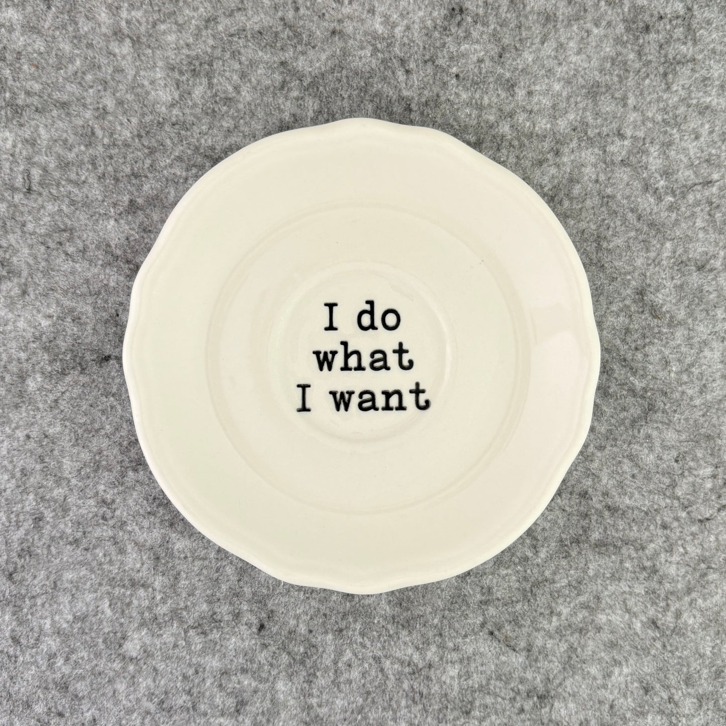 I do what I want - trinket dish