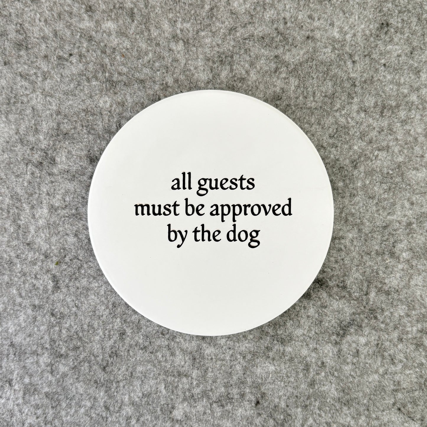 all guests must be approved by the dog - coaster