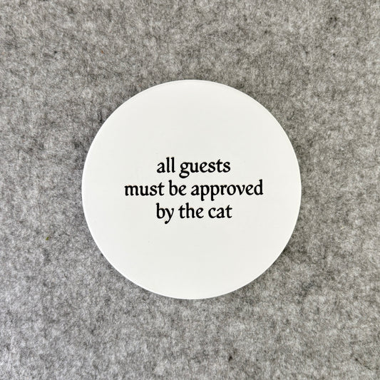 all guests must be approved by the cat - coaster