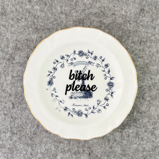 bitch please - trinket dish