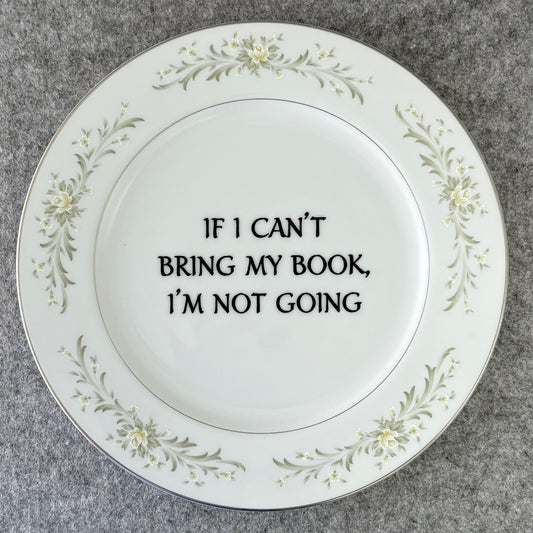 if I can't bring my book, I'm not going