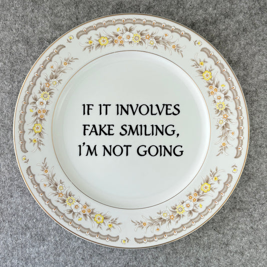if it involves fake smiling, I'm not going