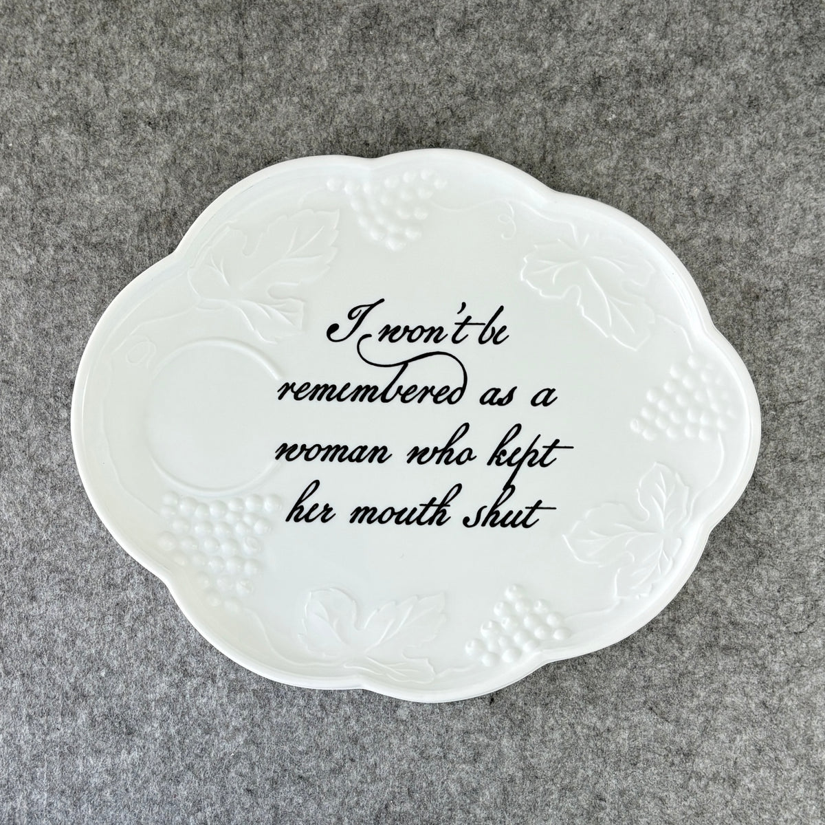 I won't be remembered as a woman who kept her mouth shut