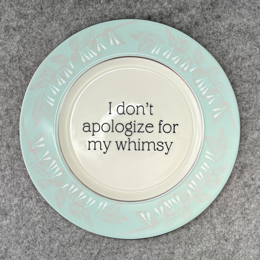 I don't apologize for my whimsy