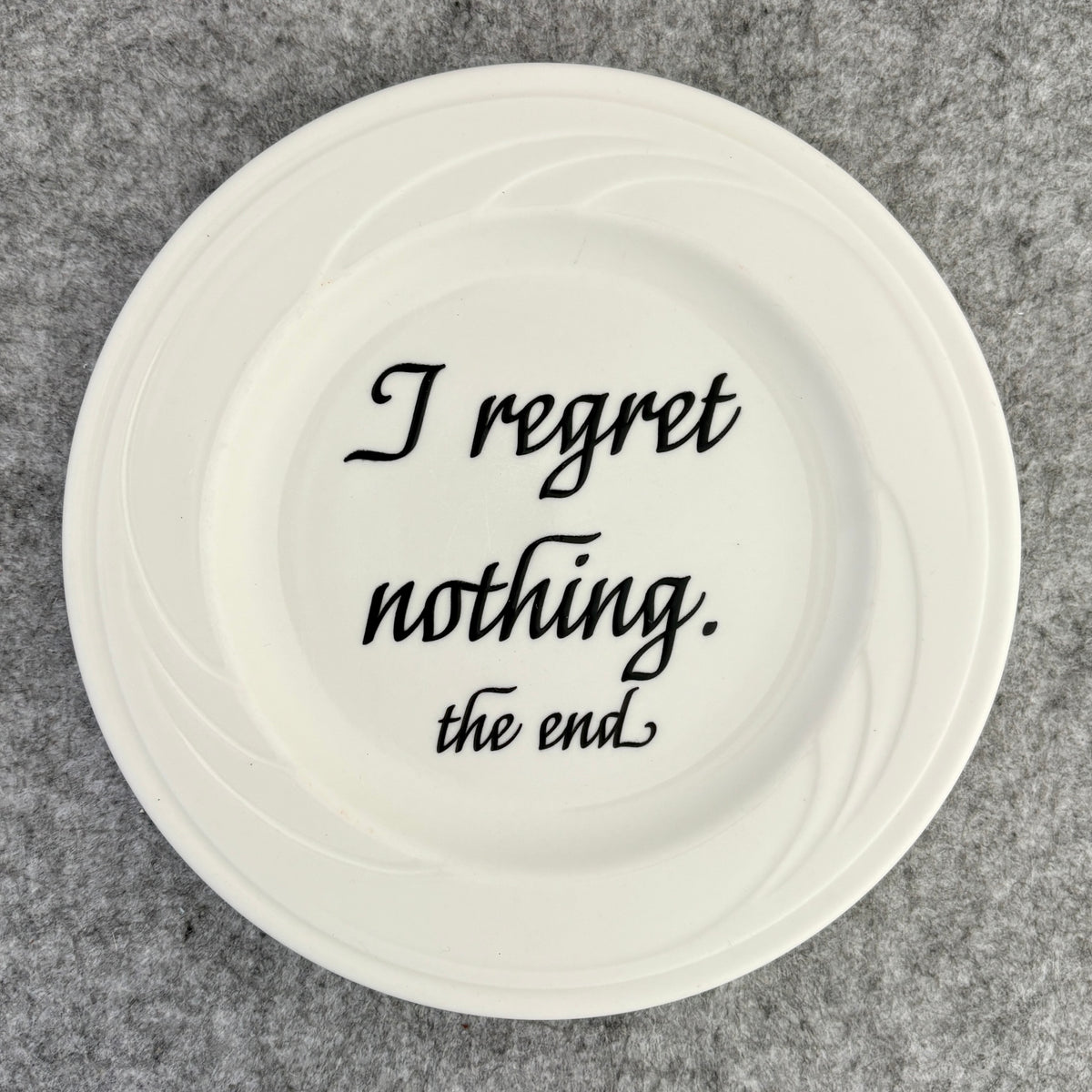 I regret nothing. the end