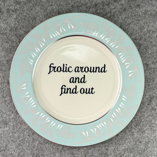 frolic around and find out
