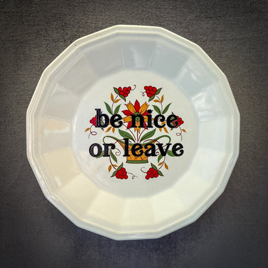 be nice or leave