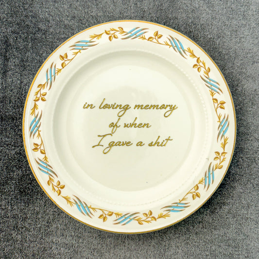 in loving memory of when I gave a shit
