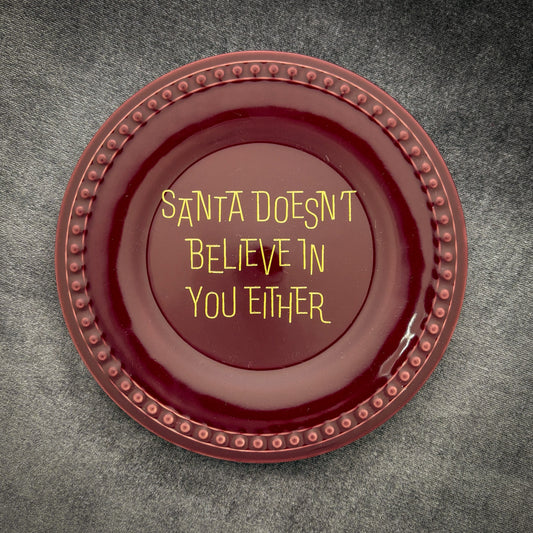 santa doesn't believe in you either