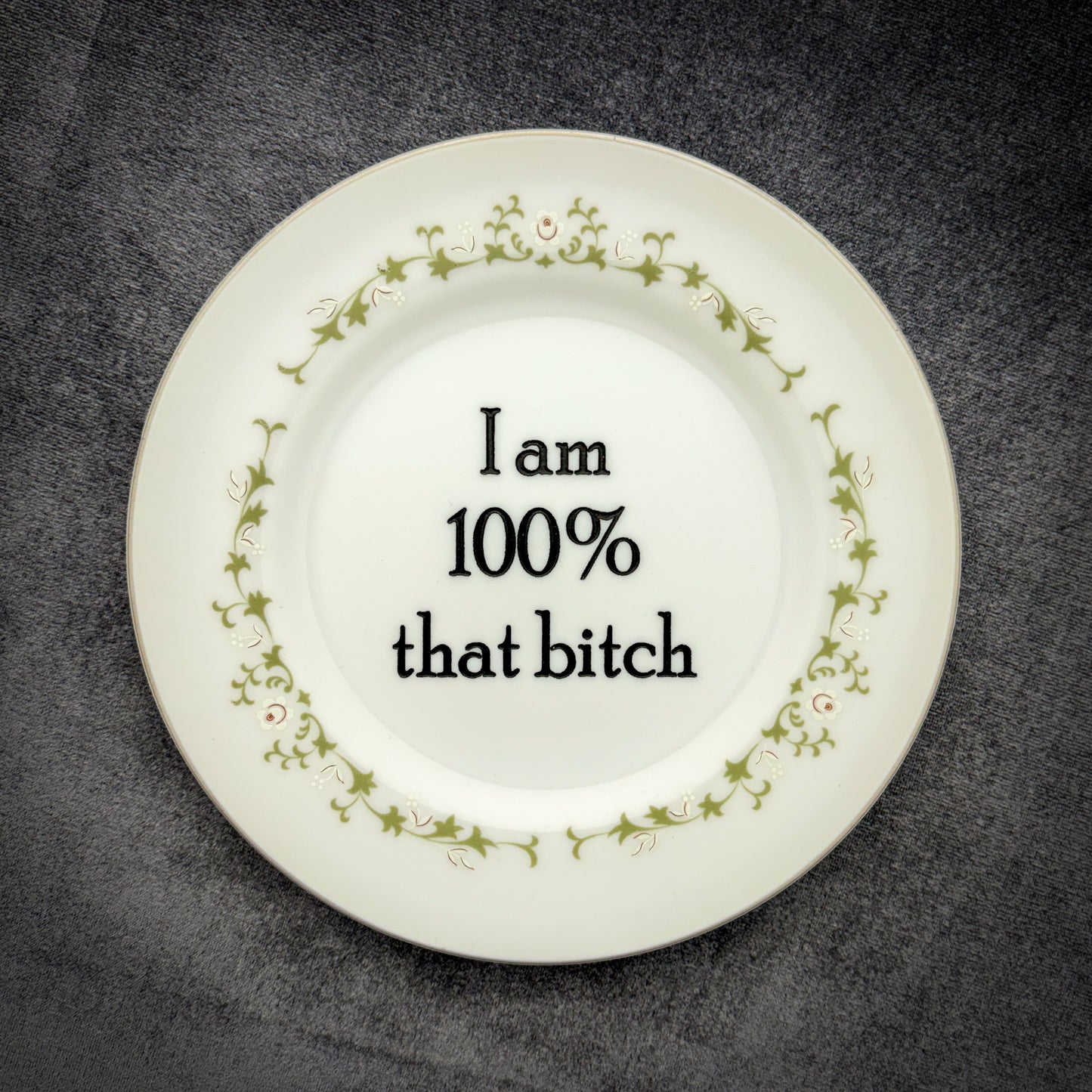 I am 100% that bitch