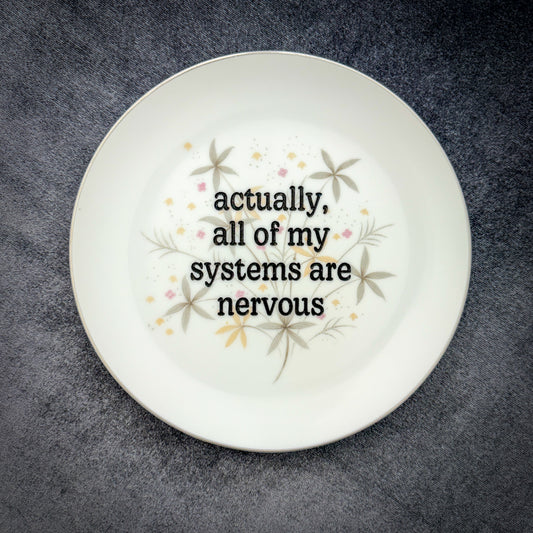 actually, all of my systems are nervous