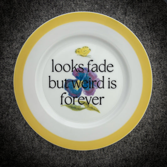 looks fade but weird is forever