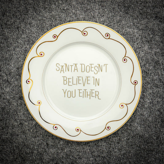 santa doesn't believe in you either