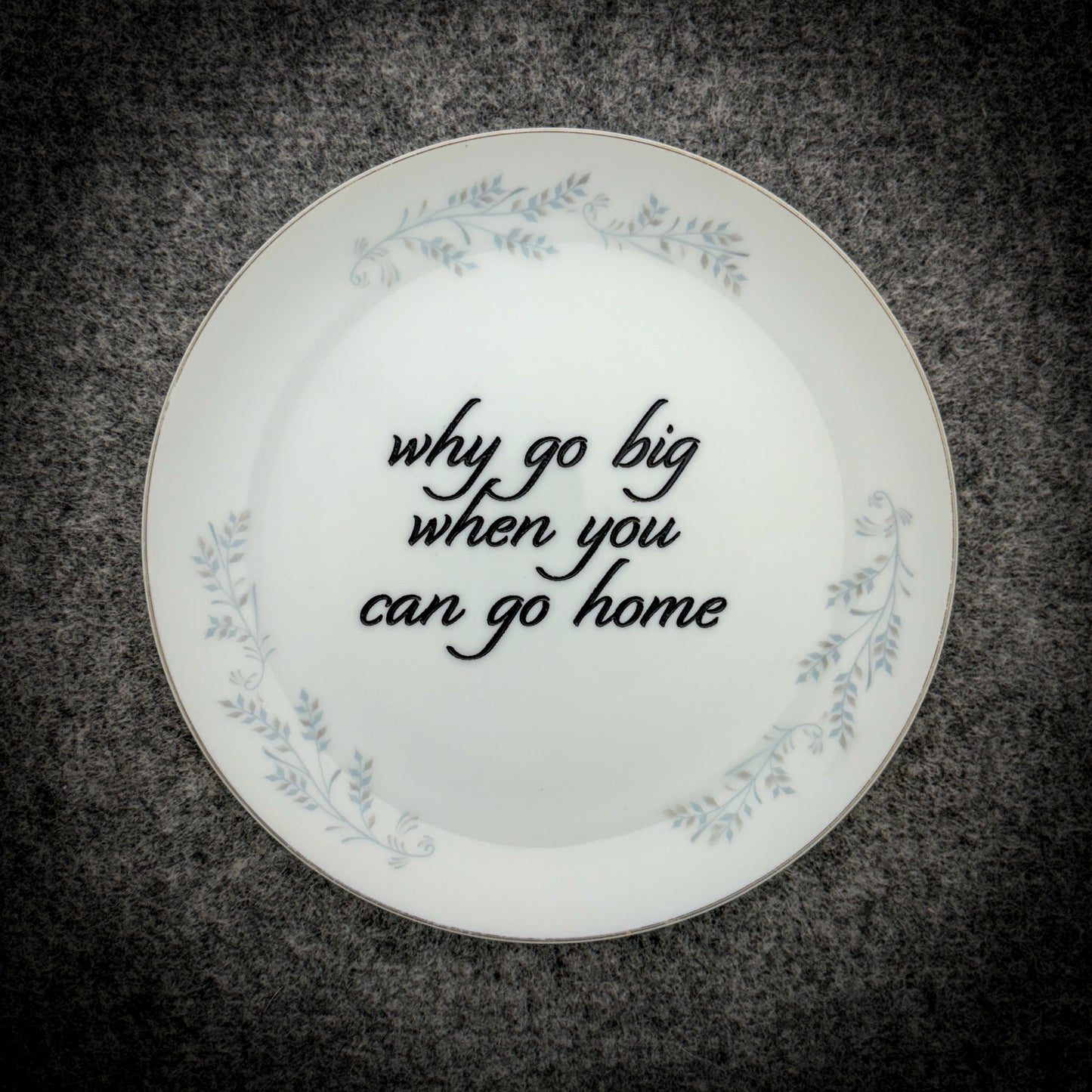 why go big when you can go home