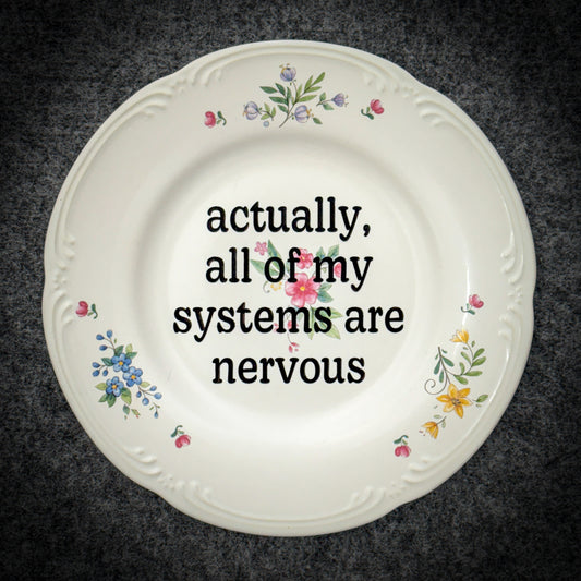 actually, all of my systems are nervous