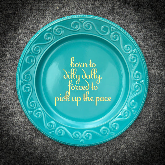 born to dilly dally, forced to pick up the pace