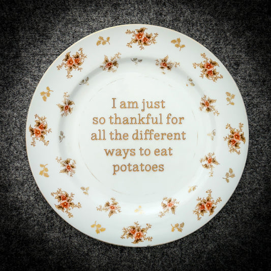 I am just so thankful for all the different ways to eat potatoes