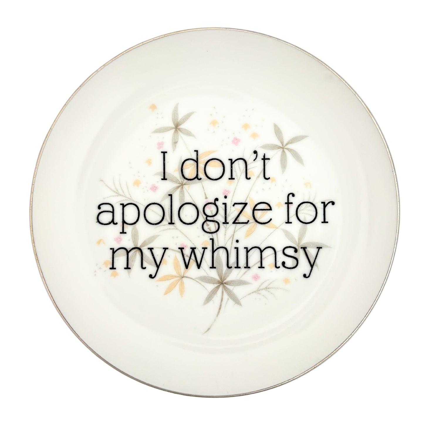 I don't apologize for my whimsy
