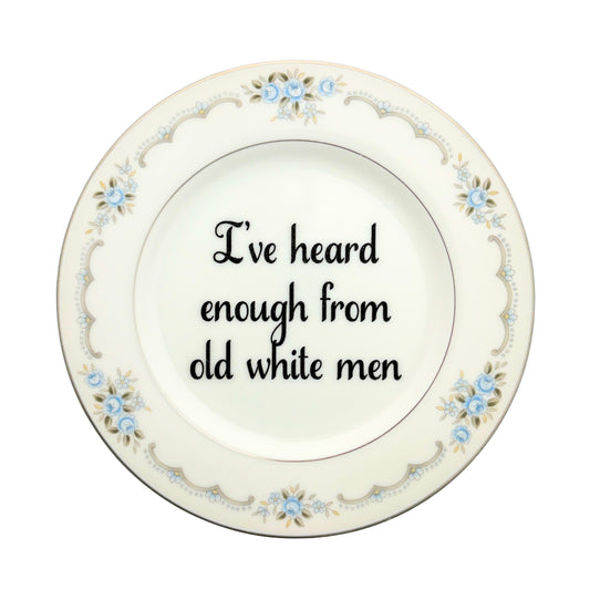 I've heard enough from old white men